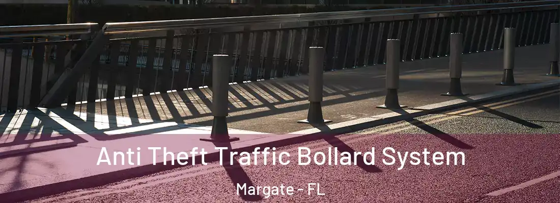 Anti Theft Traffic Bollard System Margate - FL