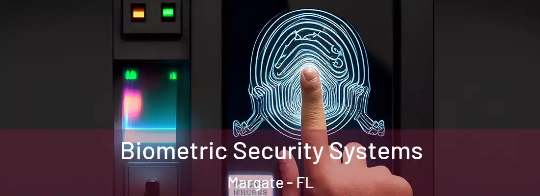  Biometric Security Systems Margate - FL