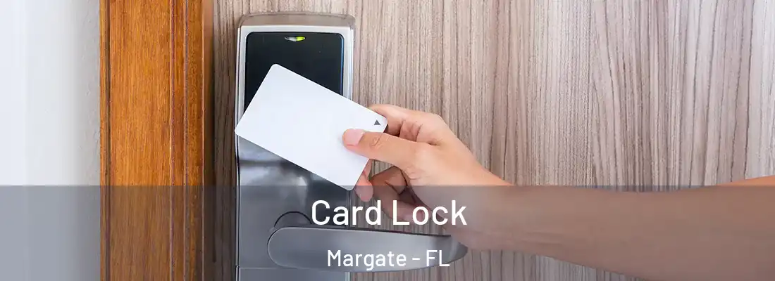  Card Lock Margate - FL