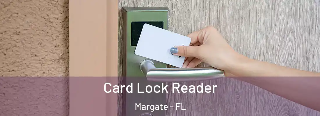  Card Lock Reader Margate - FL