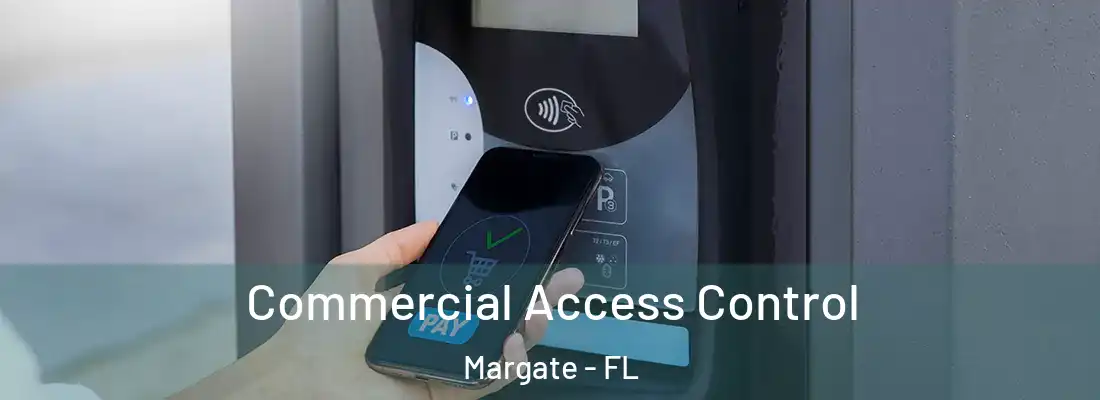 Commercial Access Control Margate - FL