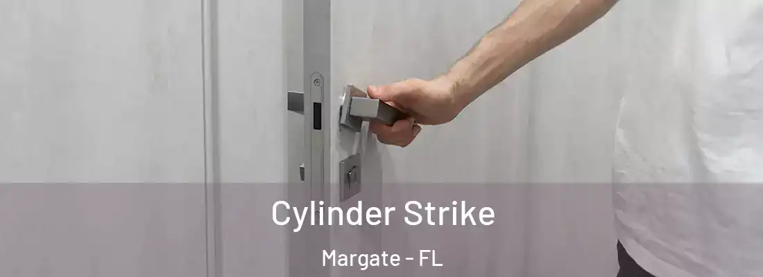 Cylinder Strike Margate - FL