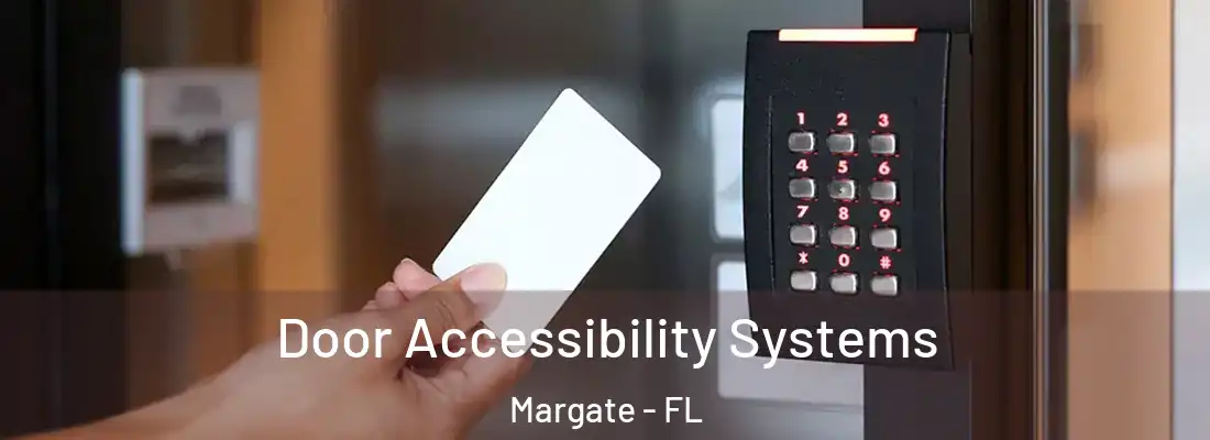  Door Accessibility Systems Margate - FL