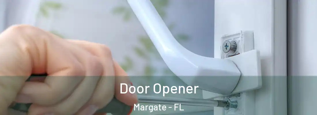  Door Opener Margate - FL