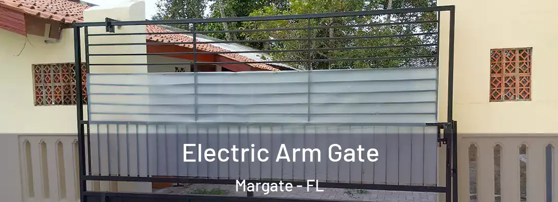 Electric Arm Gate Margate - FL