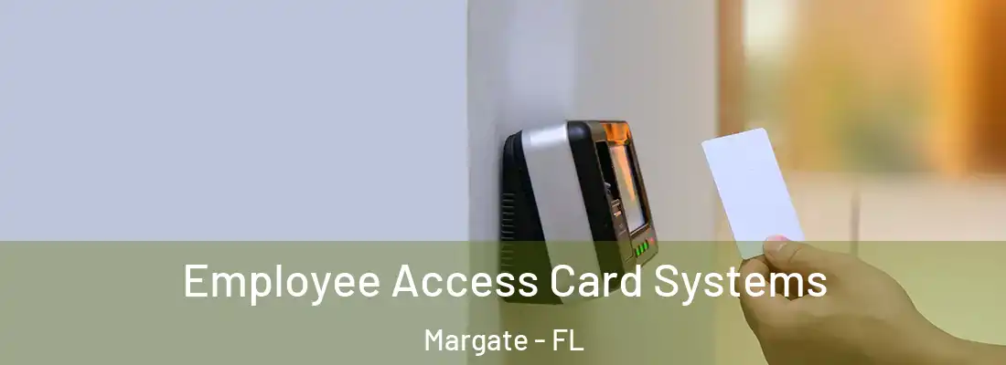  Employee Access Card Systems Margate - FL