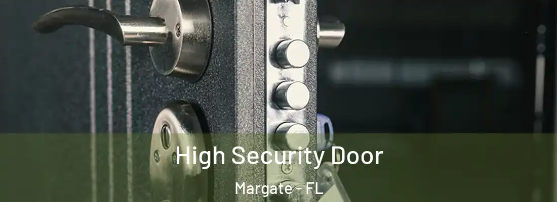  High Security Door Margate - FL