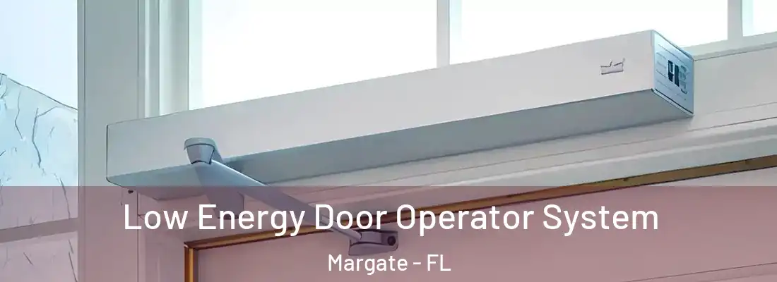  Low Energy Door Operator System Margate - FL