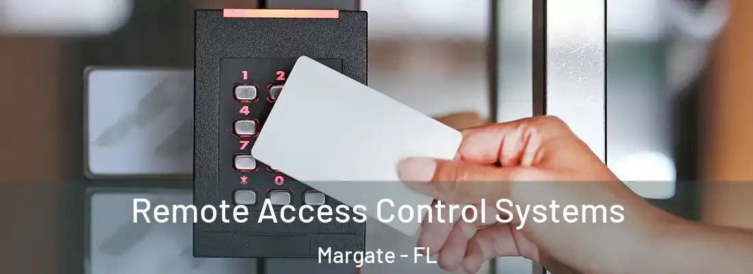  Remote Access Control Systems Margate - FL