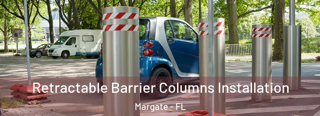  Retractable Barrier Columns Installation Margate - FL