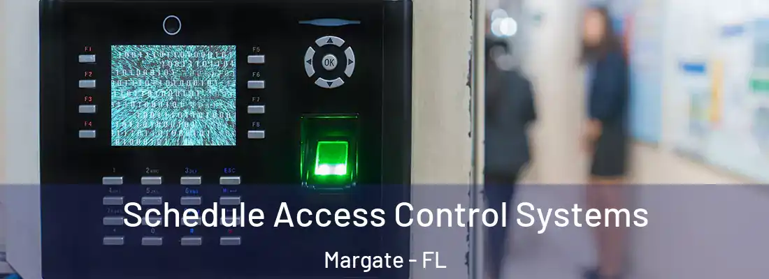  Schedule Access Control Systems Margate - FL