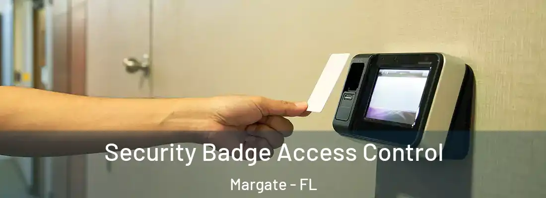  Security Badge Access Control Margate - FL