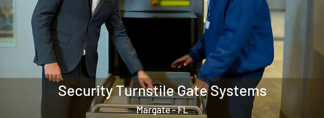  Security Turnstile Gate Systems Margate - FL