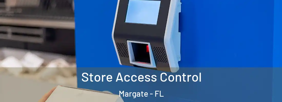  Store Access Control Margate - FL