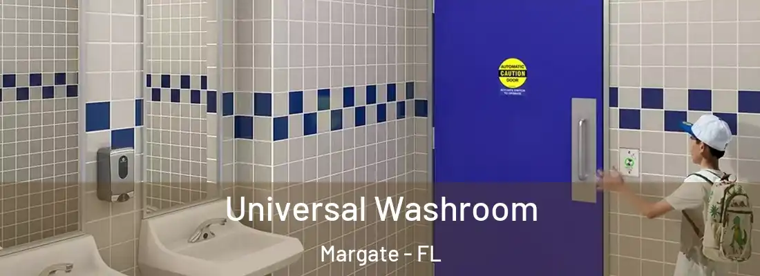 Universal Washroom Margate - FL